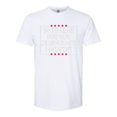 With Fear For Our Democracy I Dissent Softstyle CVC T-Shirt