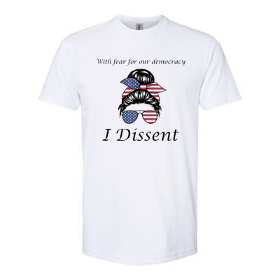 With Fear For Our Democracy I Dissent Quote Messy Bun Softstyle® CVC T-Shirt