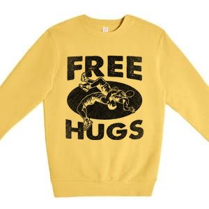 Wrestling Funny Free Hugs Wrestling Gift Premium Crewneck Sweatshirt