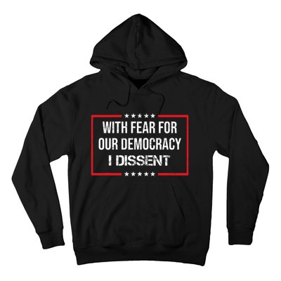 With Fear For Our Democracy I Dissent Funny Immunity Quote Hoodie