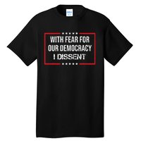 With Fear For Our Democracy I Dissent Funny Immunity Quote Tall T-Shirt