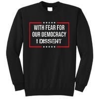 With Fear For Our Democracy I Dissent Funny Immunity Quote Tall Sweatshirt