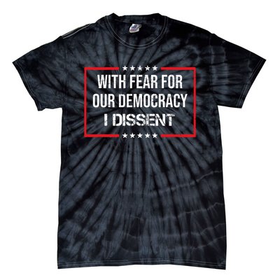 With Fear For Our Democracy I Dissent Funny Immunity Quote Tie-Dye T-Shirt