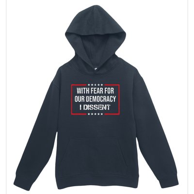 With Fear For Our Democracy I Dissent Funny Immunity Quote Urban Pullover Hoodie