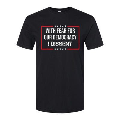 With Fear For Our Democracy I Dissent Funny Immunity Quote Softstyle CVC T-Shirt