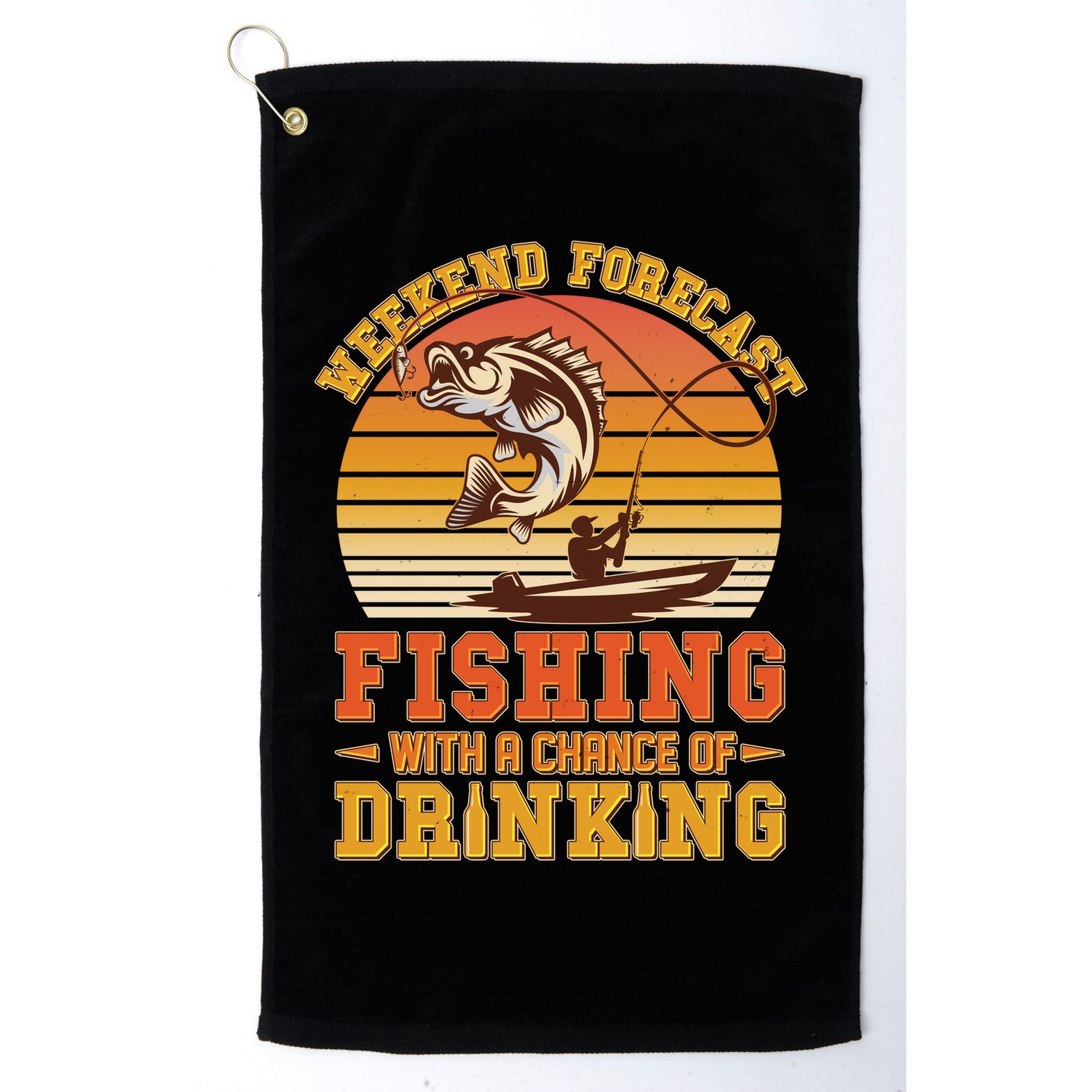 Weekend Forcast Fishing With A Chance Of Drinking Golf Towel