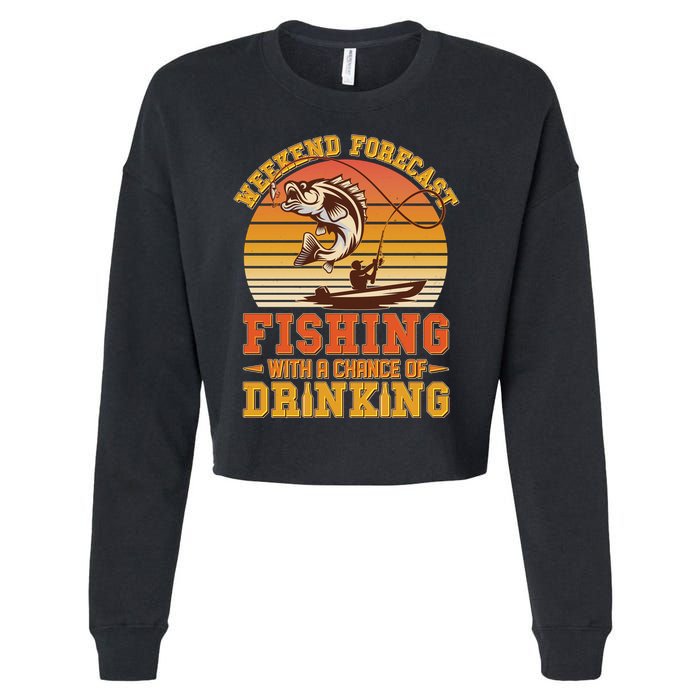 Weekend Forcast Fishing With A Chance Of Drinking Cropped Pullover Crew