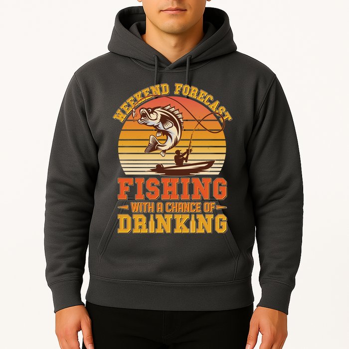 Weekend Forcast Fishing With A Chance Of Drinking Hoodie