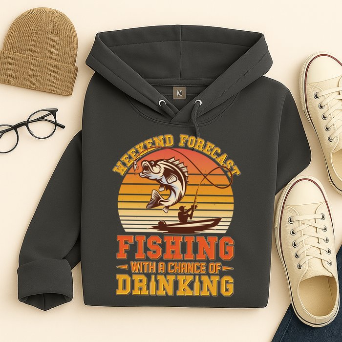 Weekend Forcast Fishing With A Chance Of Drinking Hoodie