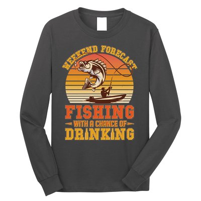 Weekend Forcast Fishing With A Chance Of Drinking Long Sleeve Shirt