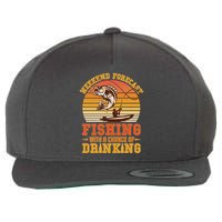 Weekend Forcast Fishing With A Chance Of Drinking Wool Snapback Cap
