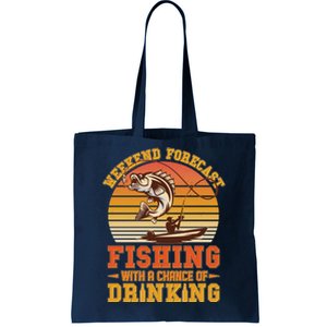 Weekend Forcast Fishing With A Chance Of Drinking Tote Bag