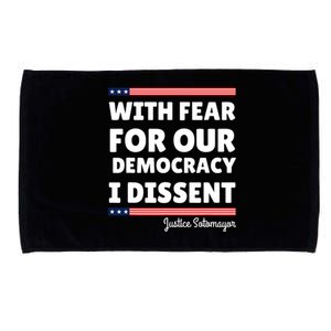 With Fear For Our Democracy I Dissent Justice Sotomayor Microfiber Hand Towel