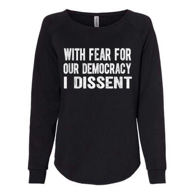 With Fear For Our Democracy I Dissent Funny Immunity Quote Womens California Wash Sweatshirt