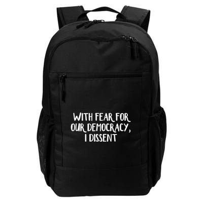 With Fear For Our Democracy I Dissent Funny Immunity Quote Daily Commute Backpack