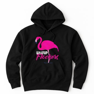 Wassup Flockers Funny Flamingo Hoodie
