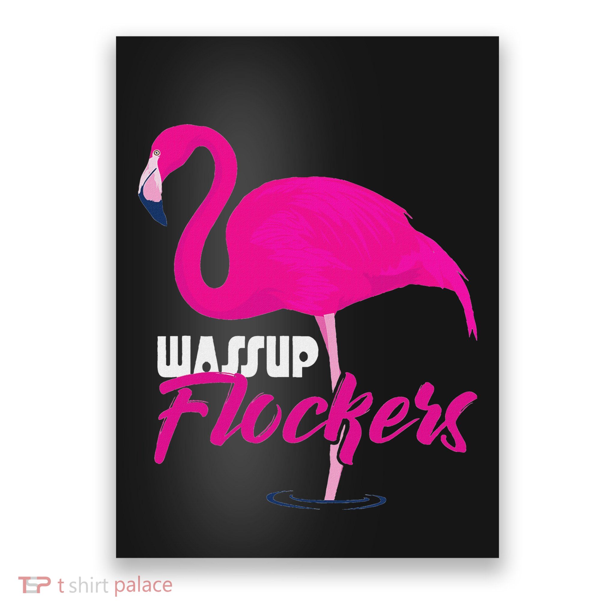 Wassup Flockers Funny Flamingo Poster