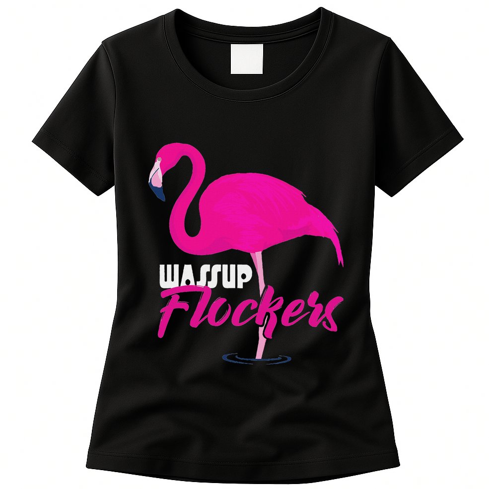 Wassup Flockers Funny Flamingo Womens T-Shirt