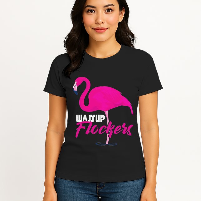 Wassup Flockers Funny Flamingo Womens T-Shirt