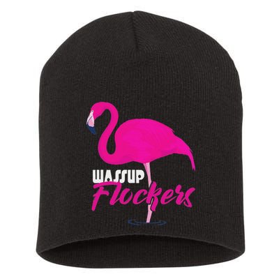 Wassup Flockers Funny Flamingo Short Acrylic Beanie