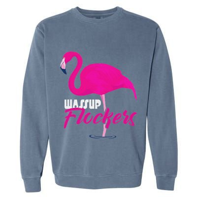 Wassup Flockers Funny Flamingo Garment-Dyed Sweatshirt