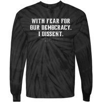 With Fear For Our Democracy I Dissent Tie-Dye Long Sleeve Shirt