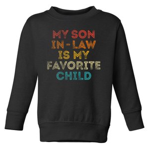 Womens Funny Family Humor My Son In Law Is My Favorite Child Toddler Sweatshirt