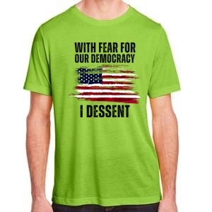 With Fear For Our Democracy I Dissent Usa Distressed Flag Adult ChromaSoft Performance T-Shirt