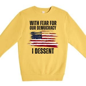 With Fear For Our Democracy I Dissent Usa Distressed Flag Premium Crewneck Sweatshirt