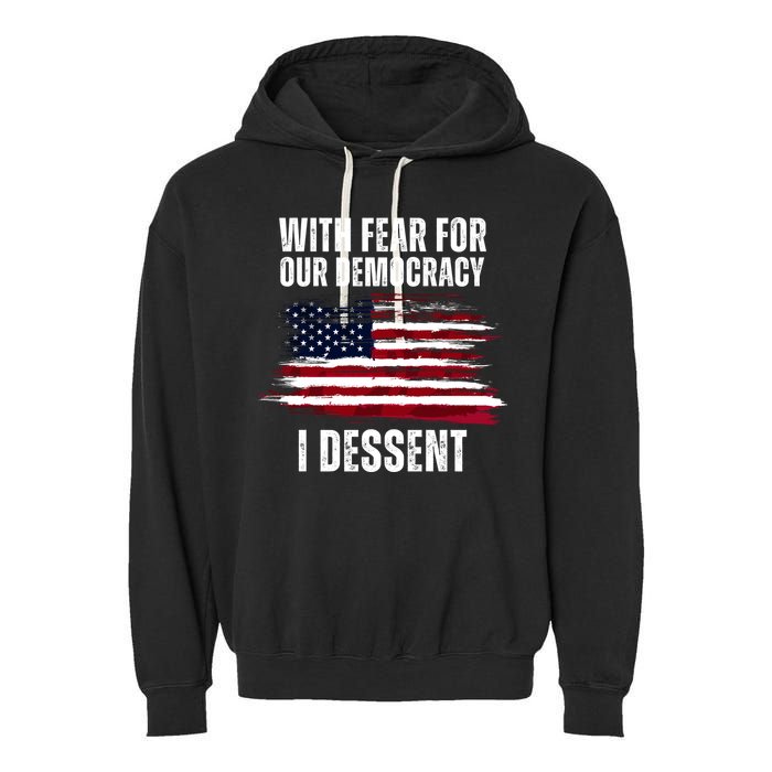 With Fear For Our Democracy I Dissent Usa Distressed Flag Garment-Dyed Fleece Hoodie