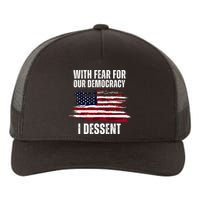 With Fear For Our Democracy I Dissent Usa Distressed Flag Yupoong Adult 5-Panel Trucker Hat