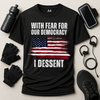 With Fear For Our Democracy I Dissent Usa Distressed Flag Performance Shirt