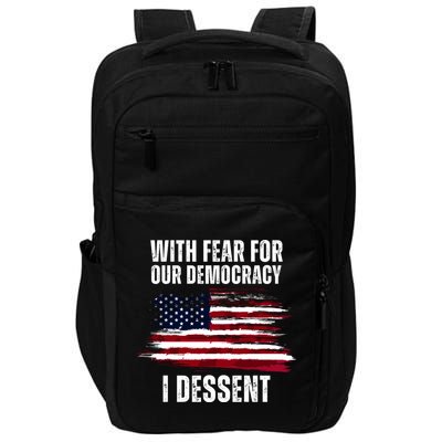 With Fear For Our Democracy I Dissent Usa Distressed Flag Impact Tech Backpack