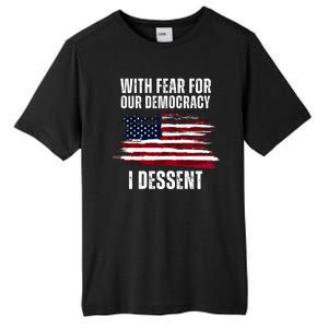 With Fear For Our Democracy I Dissent Usa Distressed Flag Tall Fusion ChromaSoft Performance T-Shirt