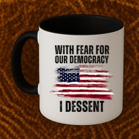 With Fear For Our Democracy I Dissent Usa Distressed Flag Mug