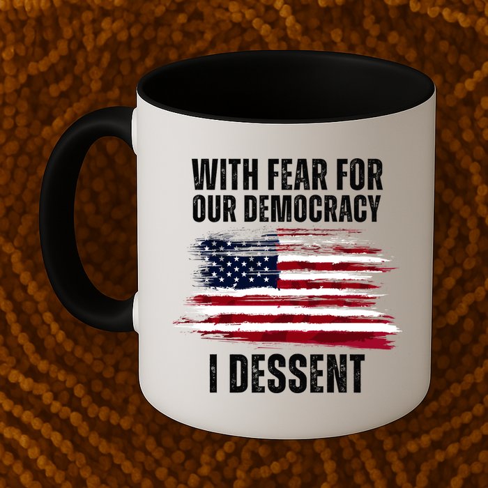With Fear For Our Democracy I Dissent Usa Distressed Flag Mug