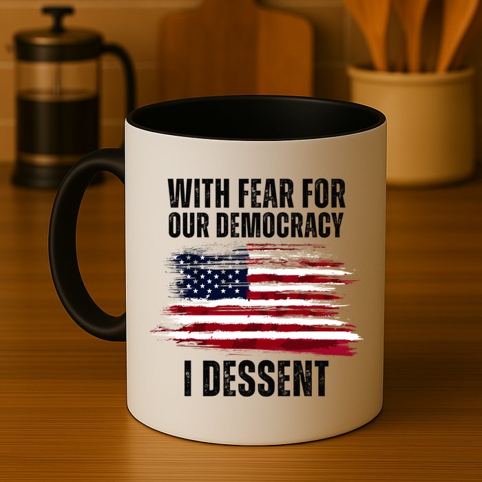 With Fear For Our Democracy I Dissent Usa Distressed Flag Mug