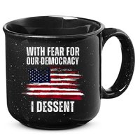 With Fear For Our Democracy I Dissent Usa Distressed Flag 15oz Campfire Ceramic Mug