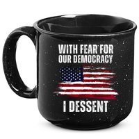 With Fear For Our Democracy I Dissent Usa Distressed Flag 15oz Campfire Ceramic Mug
