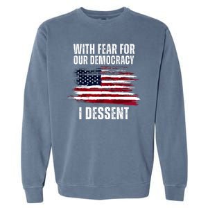 With Fear For Our Democracy I Dissent Usa Distressed Flag Garment-Dyed Sweatshirt