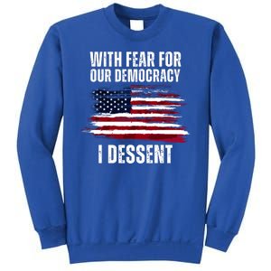 With Fear For Our Democracy I Dissent Usa Distressed Flag Sweatshirt