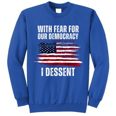 With Fear For Our Democracy I Dissent Usa Distressed Flag Tall Sweatshirt