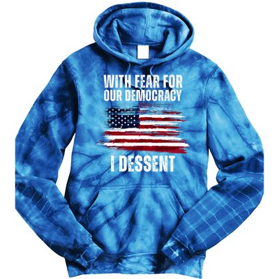 With Fear For Our Democracy I Dissent Usa Distressed Flag Tie Dye Hoodie