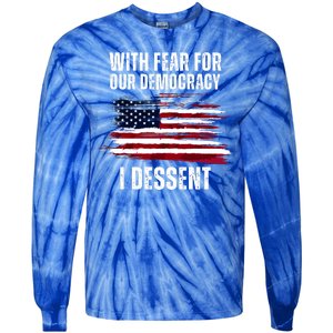 With Fear For Our Democracy I Dissent Usa Distressed Flag Tie-Dye Long Sleeve Shirt