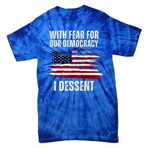 With Fear For Our Democracy I Dissent Usa Distressed Flag Tie-Dye T-Shirt