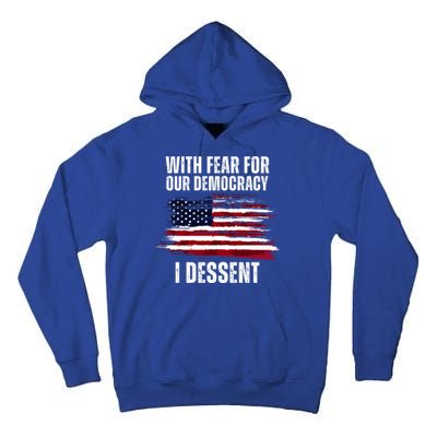 With Fear For Our Democracy I Dissent Usa Distressed Flag Tall Hoodie