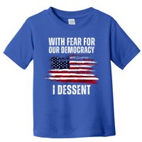 With Fear For Our Democracy I Dissent Usa Distressed Flag Toddler T-Shirt