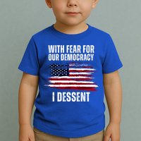 With Fear For Our Democracy I Dissent Usa Distressed Flag Toddler T-Shirt