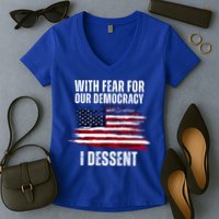 With Fear For Our Democracy I Dissent Usa Distressed Flag Women's V-Neck T-Shirt