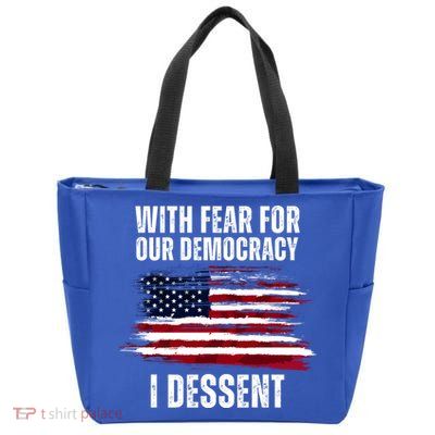 With Fear For Our Democracy I Dissent Usa Distressed Flag Zip Tote Bag